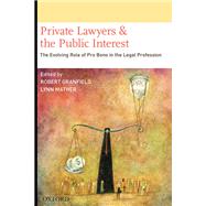 Private Lawyers and the Public Interest The Evolving Role of Pro Bono in the Legal Profession