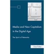 Media and New Capitalism in the Digital Age The Spirit of Networks