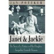 Janet and Jackie : The Story of a Mother and Her Daughter, Jacqueline Kennedy Onassis