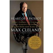 Heart of a Patriot How I Found the Courage to Survive Vietnam, Walter Reed and Karl Rove
