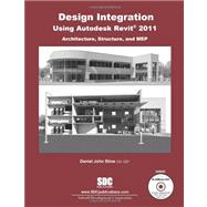 Design Integration Using Autodesk Revit 2011 (Architecture, Structure and MEP)