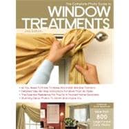 The Complete Photo Guide to Window Treatments DIY Draperies, Curtains, Valances, Swags, and Shades