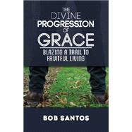 The Divine Progression of Grace