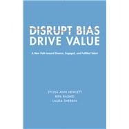 Disrupt Bias, Drive Value