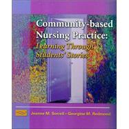 Community-Based Nursing Practice : Learning Through Students' Stories