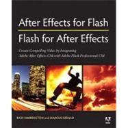 After Effects for Flash - Flash for after Effects : Dynamic Animation and Video with Adobe after Effects CS4 and Adobe Flash CS4 Professional