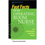 Fast Facts for the Operating Room Nurse, Third Edition