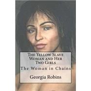 The Yellow Slave Woman and Her Two Girls