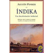 Índika Una descolonización intelectual: Reflexiones sobre la historia, la etnología, la política y la religión en el Sur de Asia