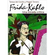 Frida Kahlo: Una mirada critica