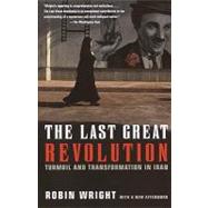 The Last Great Revolution: Turmoil and Transformation in Iran
