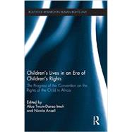 Children's Lives in an Era of Children's Rights: The Progress of the Convention on the Rights of the Child in Africa