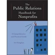 The Public Relations Handbook for Nonprofits A Comprehensive and Practical Guide