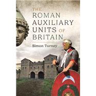 The Roman Auxiliary Units of Britain