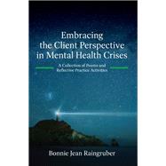 Embracing the Client Perspective in Mental Health Crises
