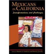Mexicans in California : Transformations and Challenges