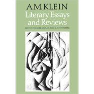 A.M. Klein : Literary Essays and Reviews