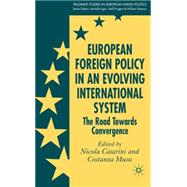 European Foreign Policy in an Evolving International System The Road Towards Convergence
