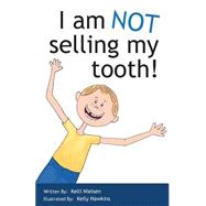 I Am Not Selling My Tooth