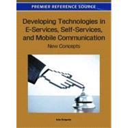 Developing Technologies in E-Services, Self-Services, and Mobile Communication