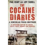 The Cocaine Diaries A Venezualan Prison Nightmare