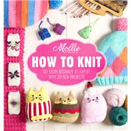 Mollie Makes: How to Knit
