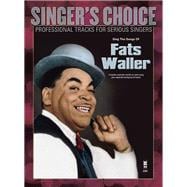 Sing the Songs of Fats Waller Singer's Choice - Professional Tracks for Serious Singers