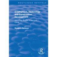 Employment, Technology and Construction Development: With Case Studies in Asia and China
