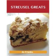 Streusel Greats : Delicious Streusel Recipes, the Top 73 Streusel Recipes