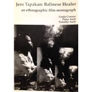 Jero Tapakan: Balinese Healer An Ethnographic Film Monograph