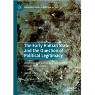 The Early Haitian State and the Question of Political Legitimacy