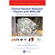 Clinical Nuclear Medicine Physics with MATLAB®