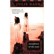 Daughters of the Dust A Novel