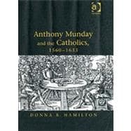 Anthony Munday and the Catholics, 1560û1633