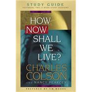 How Now Shall We Live? Study Guide
