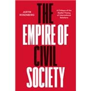 The Empire of Civil Society A Critique of the Realist Theory of International Relations