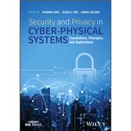 Security and Privacy in Cyber-Physical Systems: Foundations, Principles, and Applications