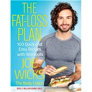The Fat-Loss Plan 100 Quick and Easy Recipes with Workouts