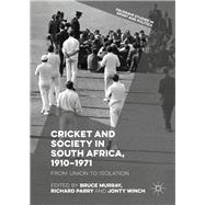Cricket and Society in South Africa, 1910-1971