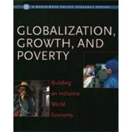 Globalization, Growth, and Poverty; Building an Inclusive World Economy