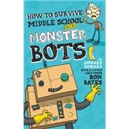 How to Survive Middle School and Monster Bots