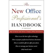 The New Office Professional's Handbook: How to Survive and Thrive in Today's Office Environment