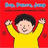 Hop, Dance, Jump : Action Words and Fabulous Flaps