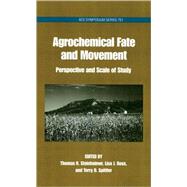Agrochemical Fate and Movement Perspectives and Scale of Study