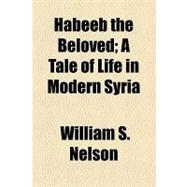 Habeeb the Beloved: A Tale of Life in Modern Syria