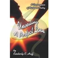 Unveiling a Perfect Love : A Convergence of Fiction and Poetry