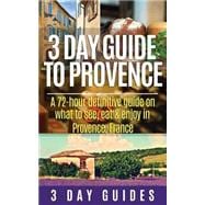 3 Day Guide to Provence
