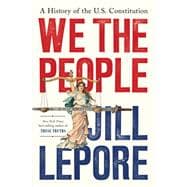 We the People A History of the U.S. Constitution