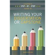 A Nurse's Step-by-Step Guide to Writing Your Dissertation or Capstone