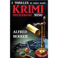 Krimi Dreierband 3050 - 3 Thriller in einem Band!